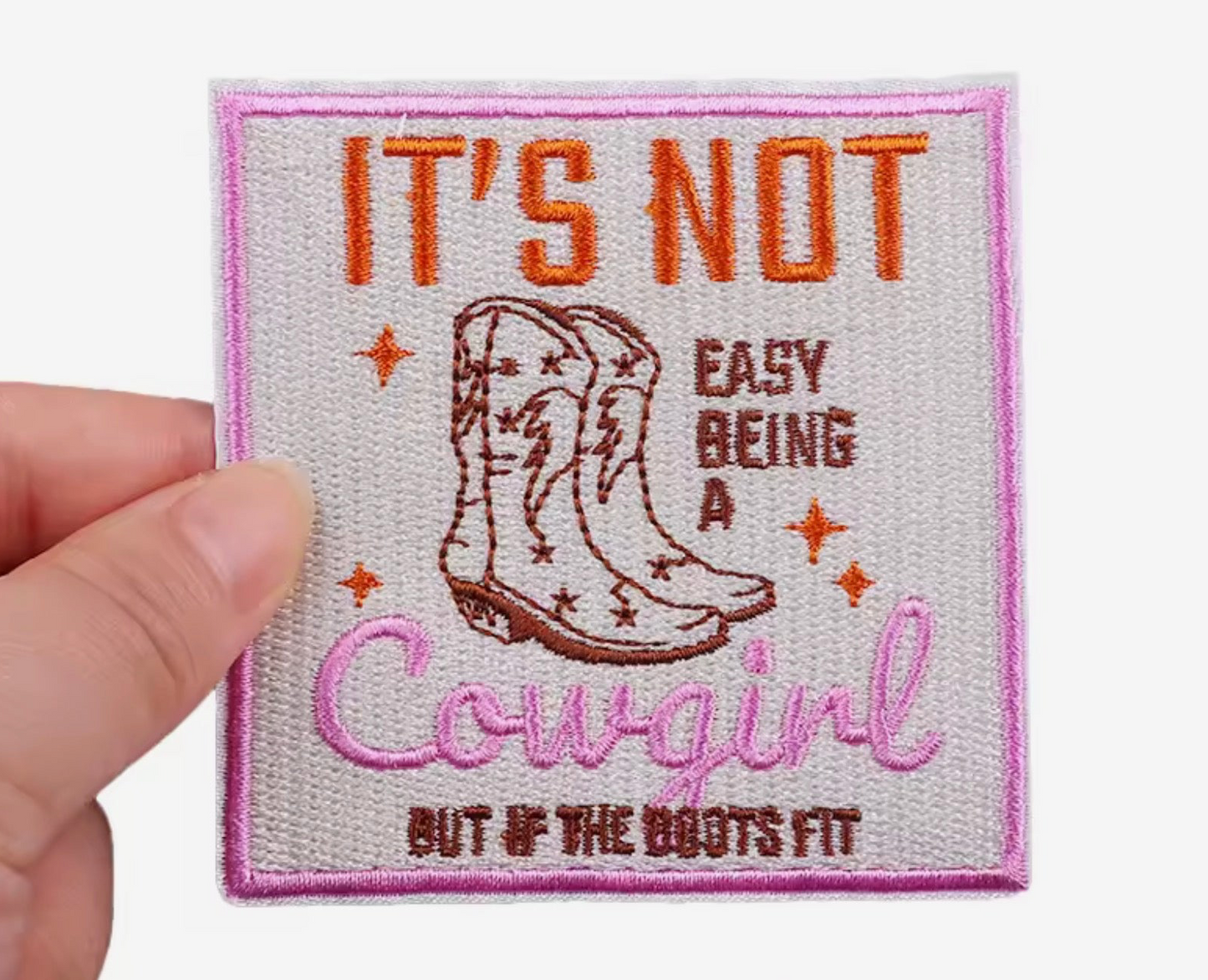 “It’s Not Easy Being a Cowgirl” Embroidered Iron-On Patch