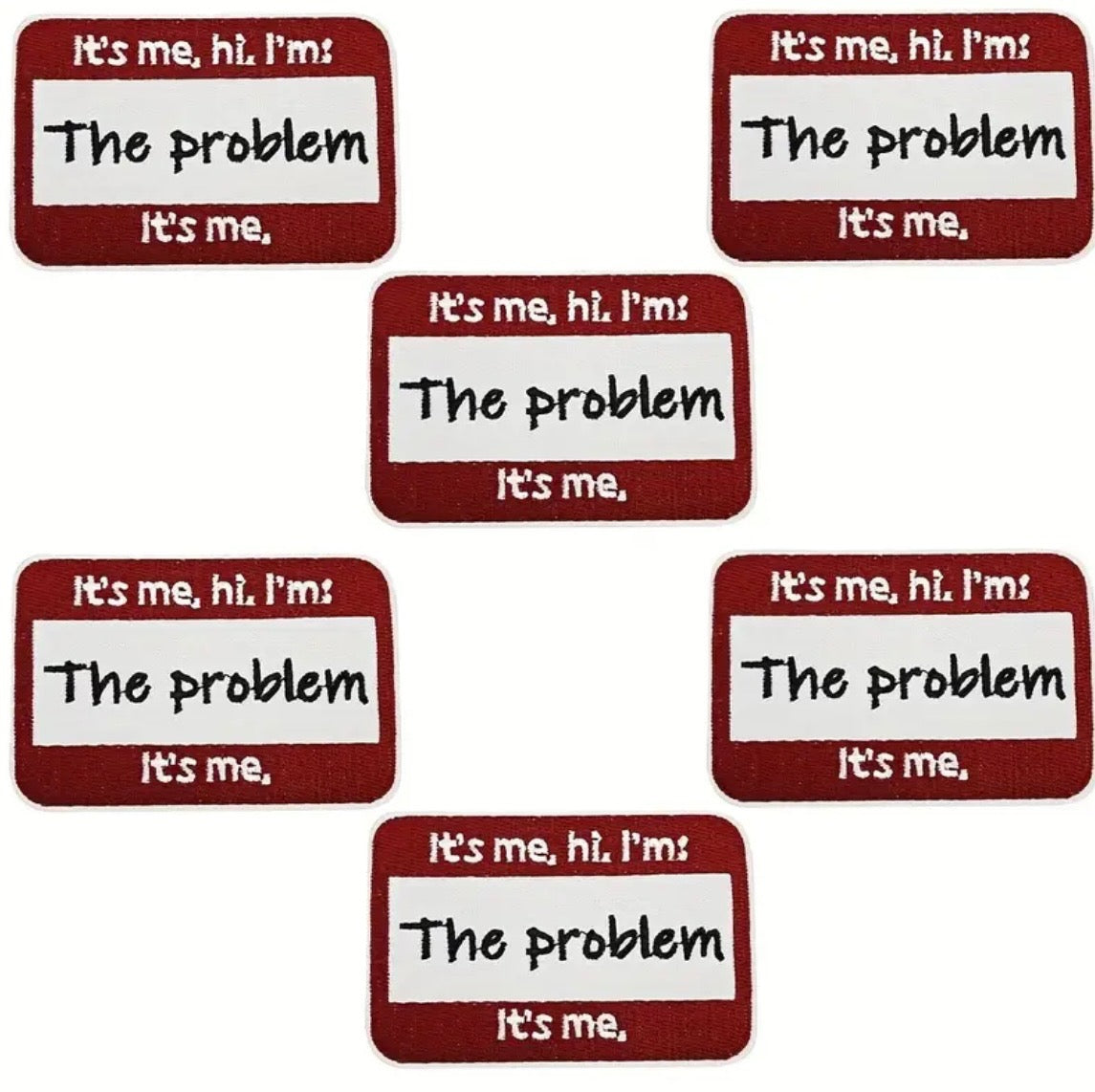 “It’s Me, Hi, I’m the Problem” Patch